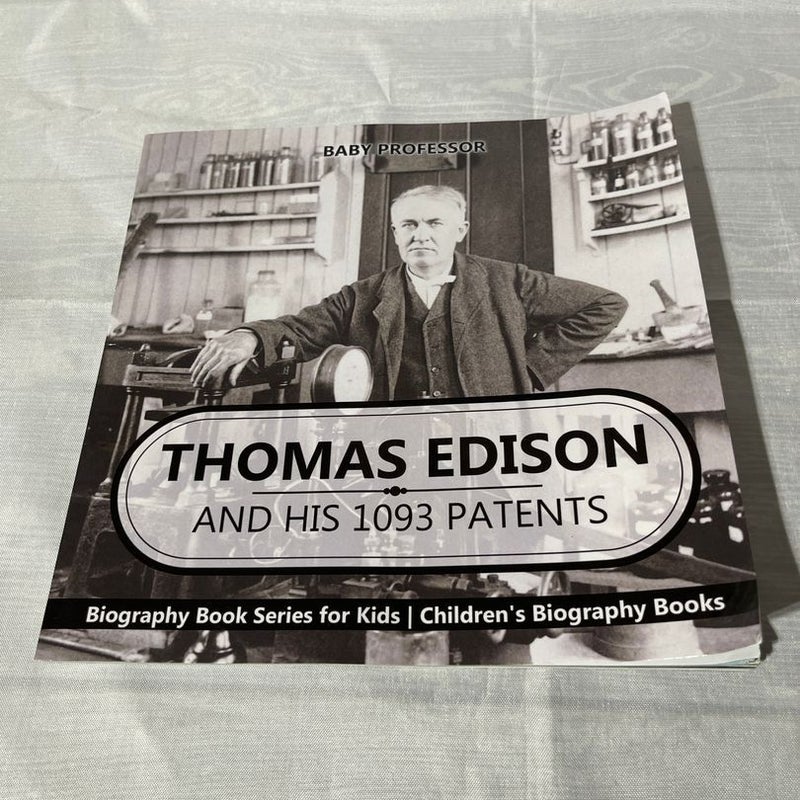 Thomas Edison and His 1093 Patents - Biography Book Series for Kids Children's Biography Books