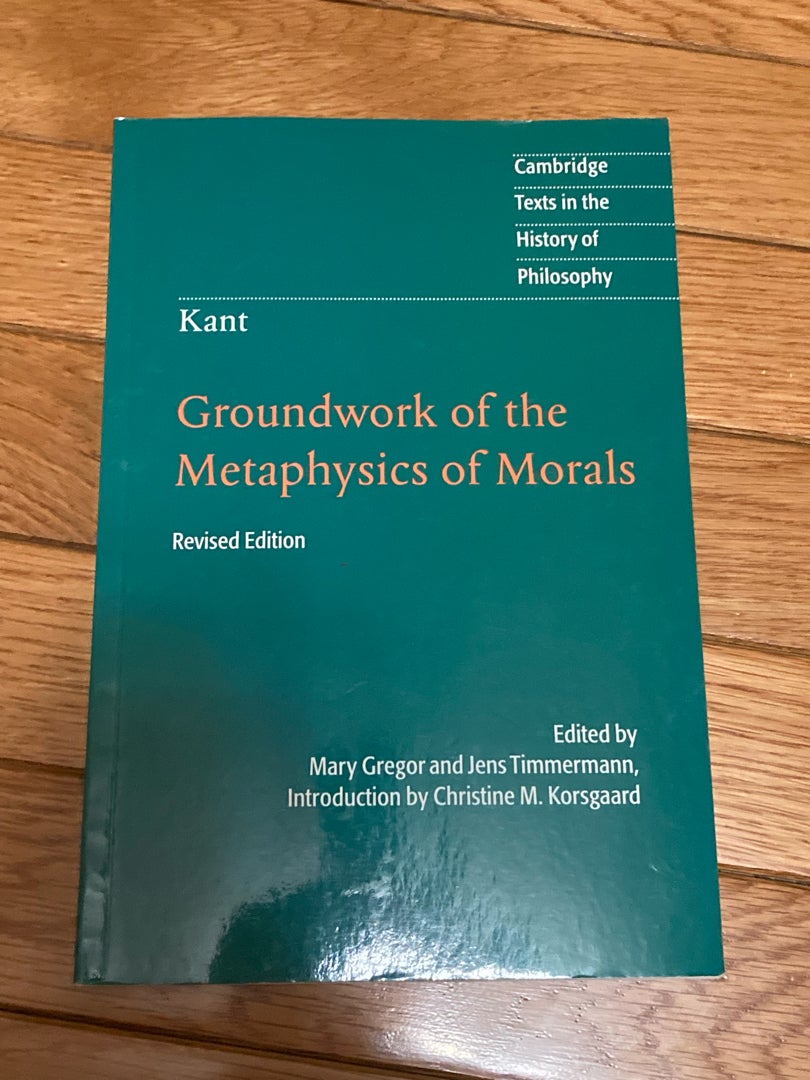 Kant: Groundwork of the Metaphysics of Morals