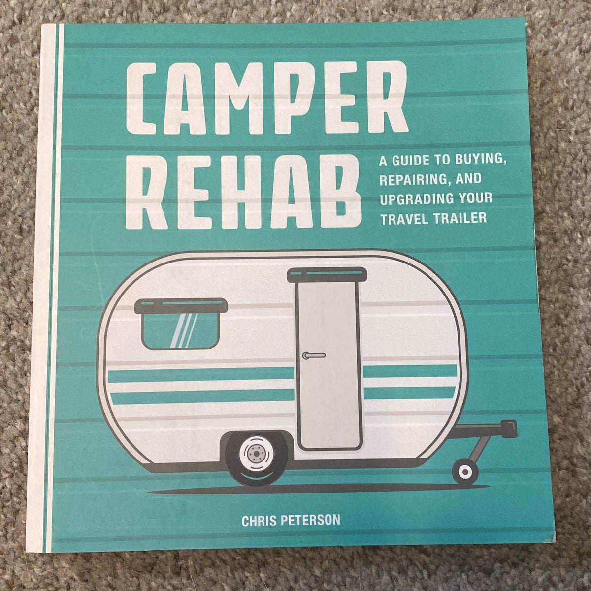 Camper Rehab by Chris Peterson | Pangobooks