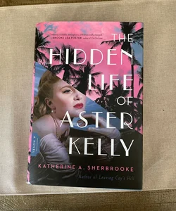 The Hidden Life of Aster Kelly