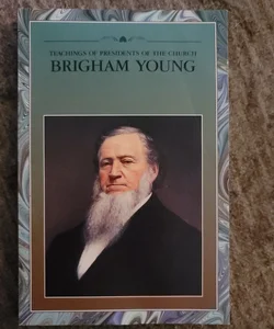 Teachings of presidents of the church Brigham Young 