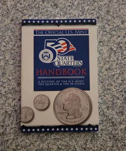 The Official US Mint 50 State Quarters Handbook 