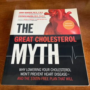 The Great Cholesterol Myth