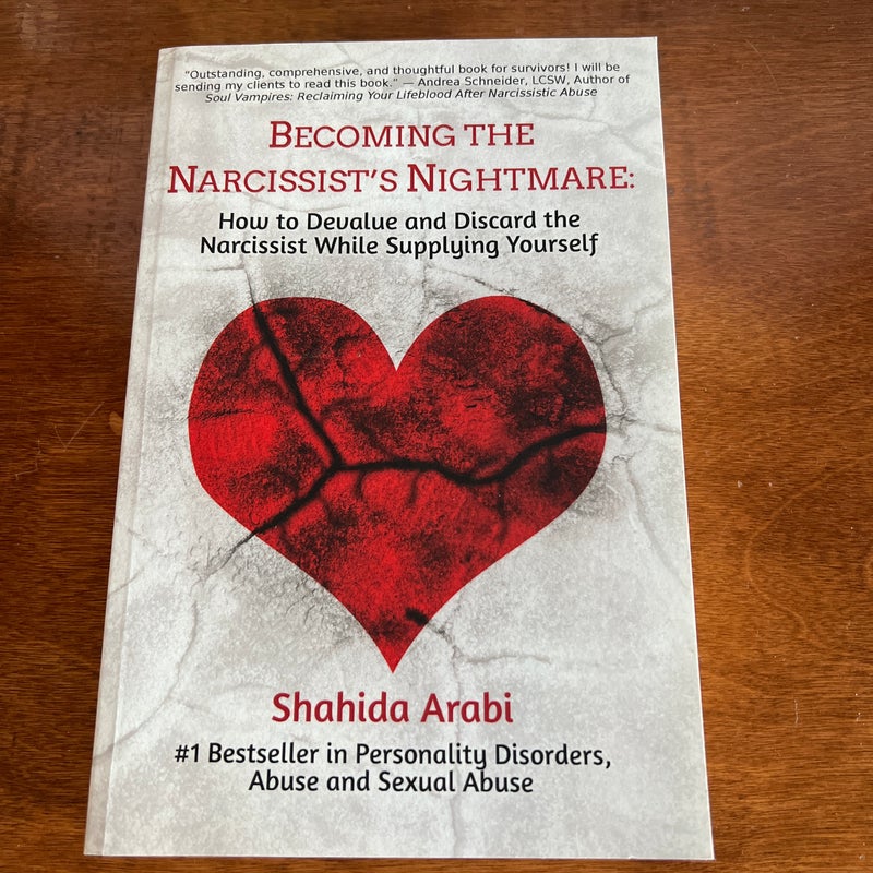 Becoming the Narcissist's Nightmare: How to Devalue and Discard the Narcissist While Supplying Yourself