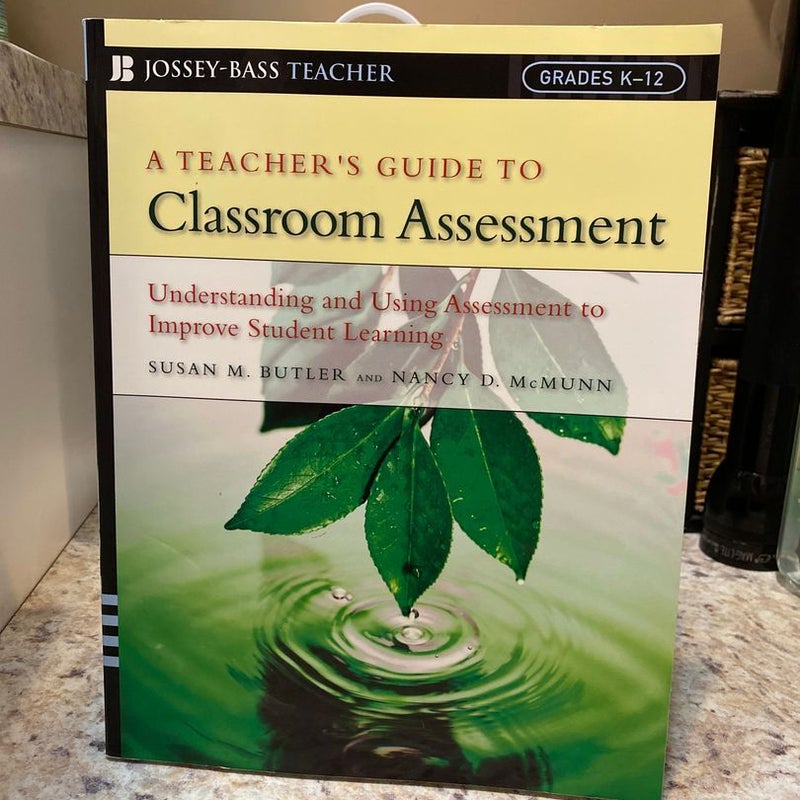 A Teacher's Guide to Classroom Assessment