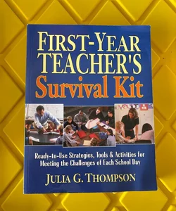 First-Year Teacher's Survival Kit