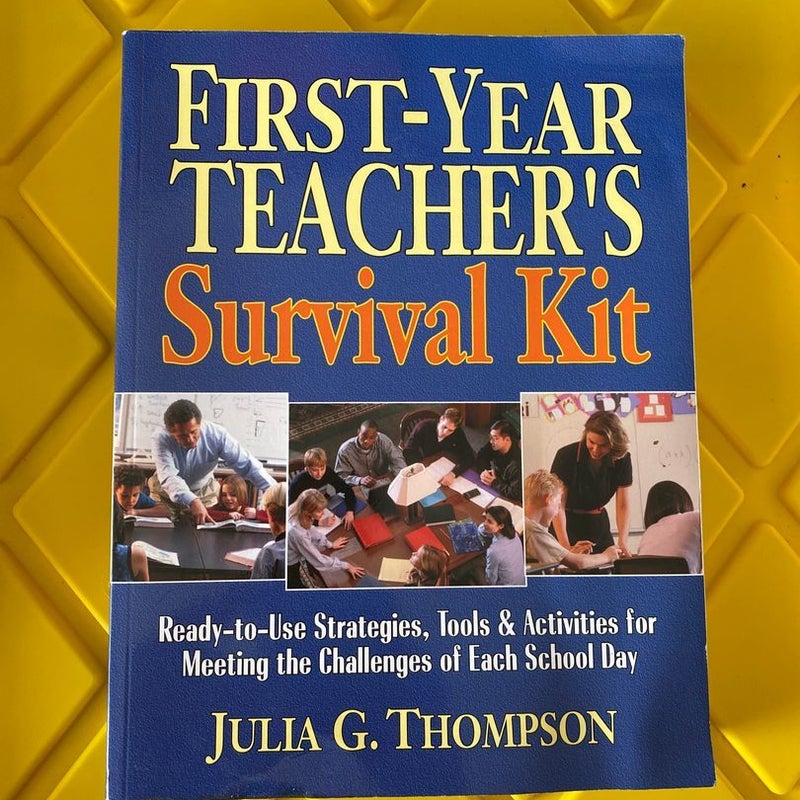 First-Year Teacher's Survival Kit