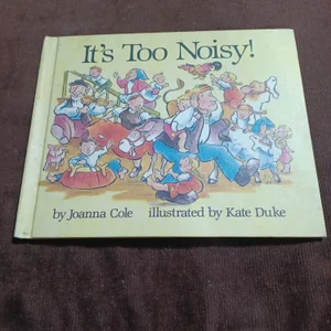 It's Too Noisy!