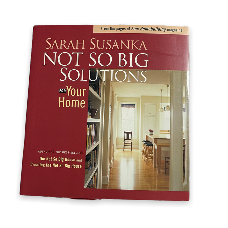 Not So Big Solutions for Your Home