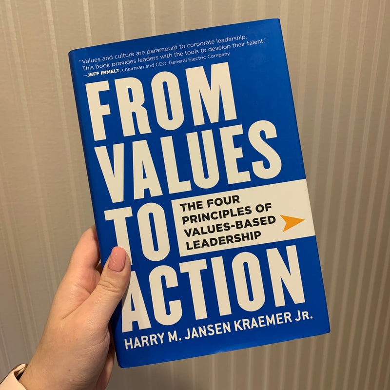 From Values to Action: the Four Principles of Values-Based Leadership is