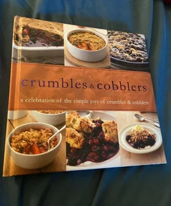 Crumbles and Cobblers