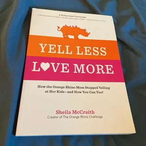 Yell Less, Love More
