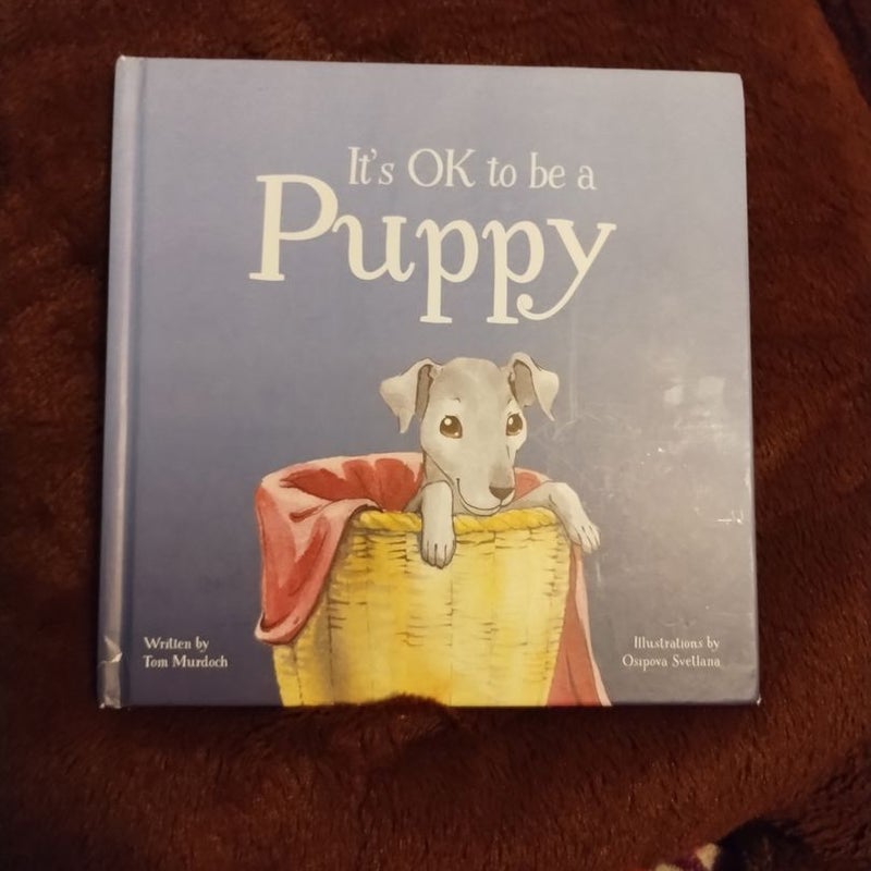 It's OK to Be a Puppy