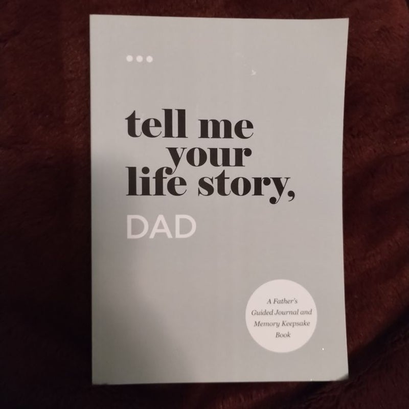 Tell Me Your Life Story, Dad