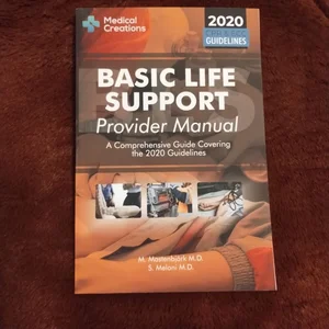 Basic Life Support Provider Manual - a Comprehensive Guide Covering the Latest Guidelines