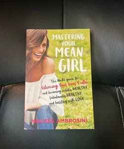 Mastering Your Mean Girl