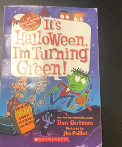 It’s Halloween, I’m Turning Green