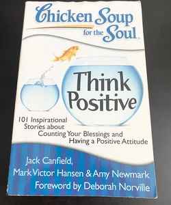 Chicken Soup for the Soul: Think Positive  10058
