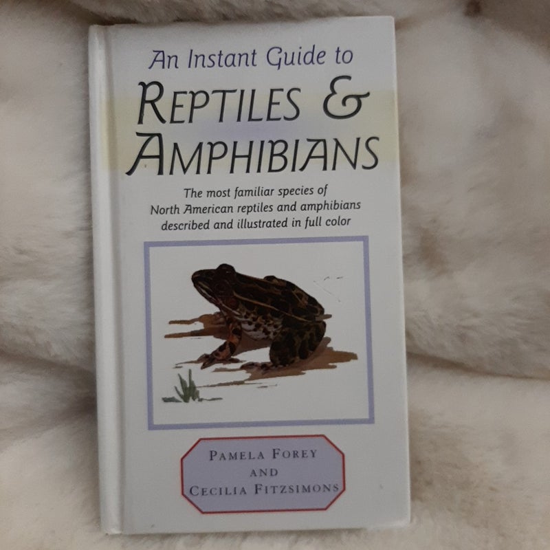 Instant Guide to Reptiles and Amphibians