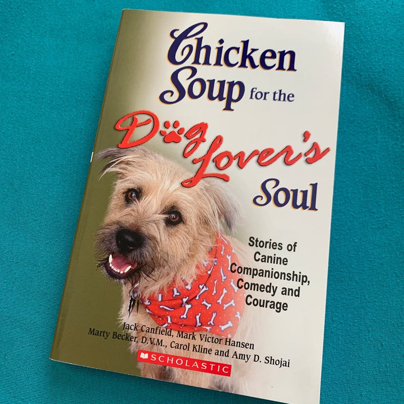 Chicken Soup for the Dog Lover’s Soul