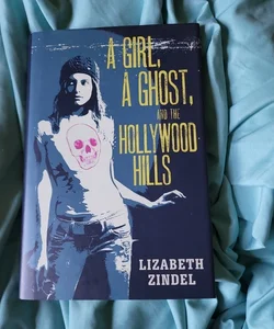A Girl, a Ghost, and the Hollywood Hills