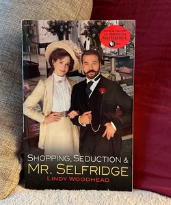 Shopping, Seduction and Mr. Selfridge