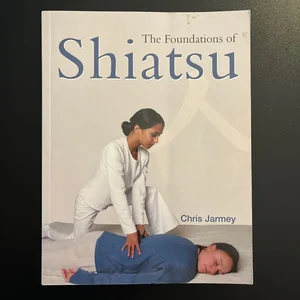 The Foundations of Shiatsu