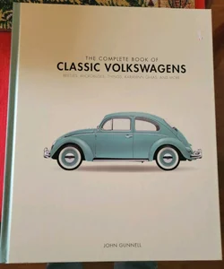 The Complete Book of Classic Volkswagens by John Gunnell
