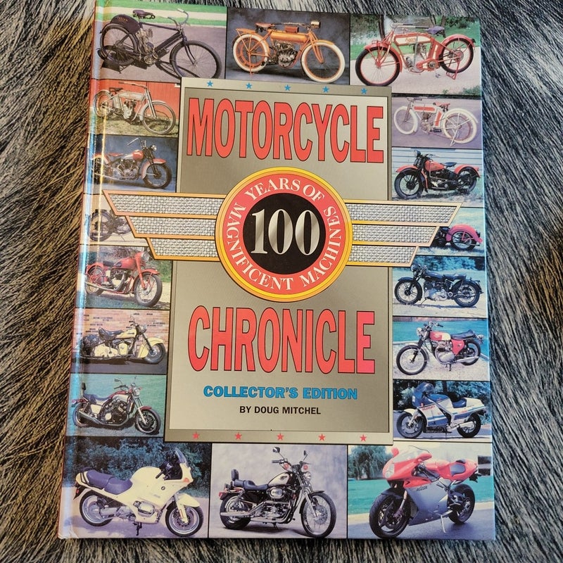 Motorcycle Chronicle 100 Years of Magnificent Machines 