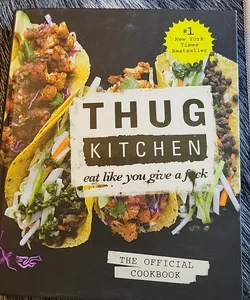 Thug Kitchen: the Official Cookbook