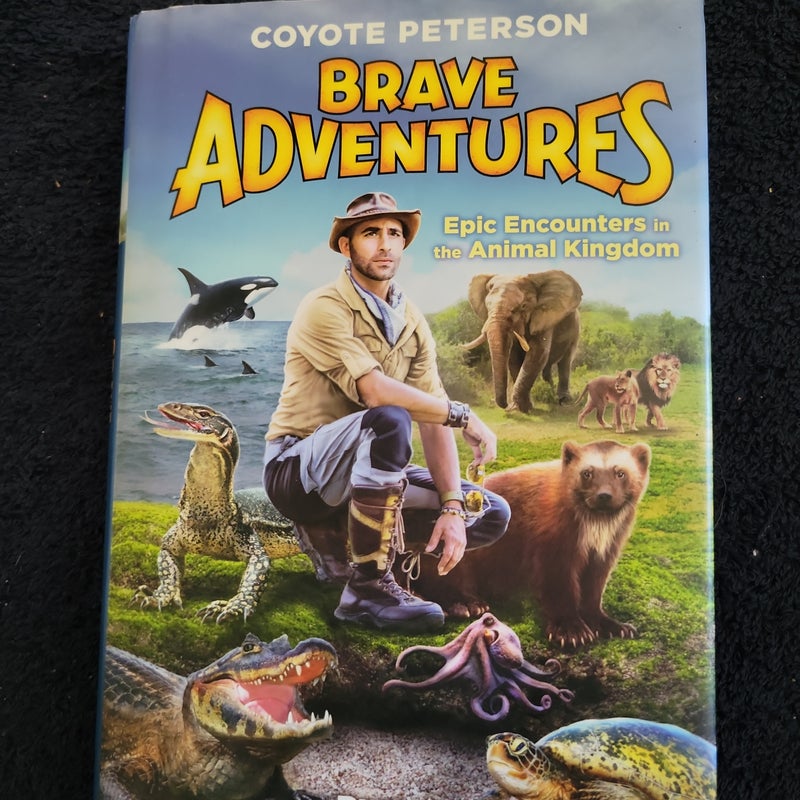 Epic Encounters in the Animal Kingdom (Brave Adventures Vol. 2)