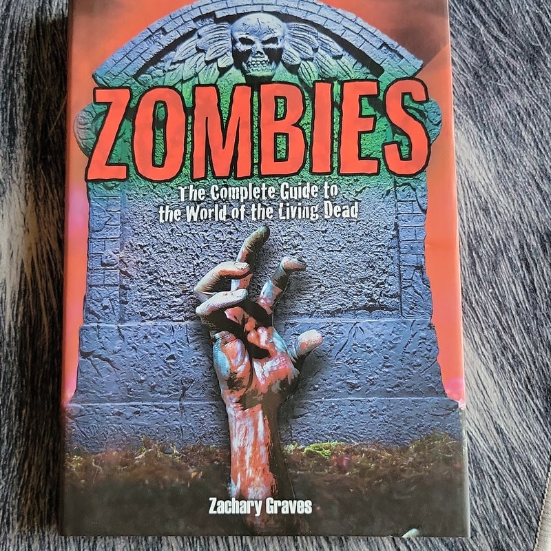 Zombies Complete Guide to the World of the Living Dead by Zachary Graves,  Hardcover | Pangobooks