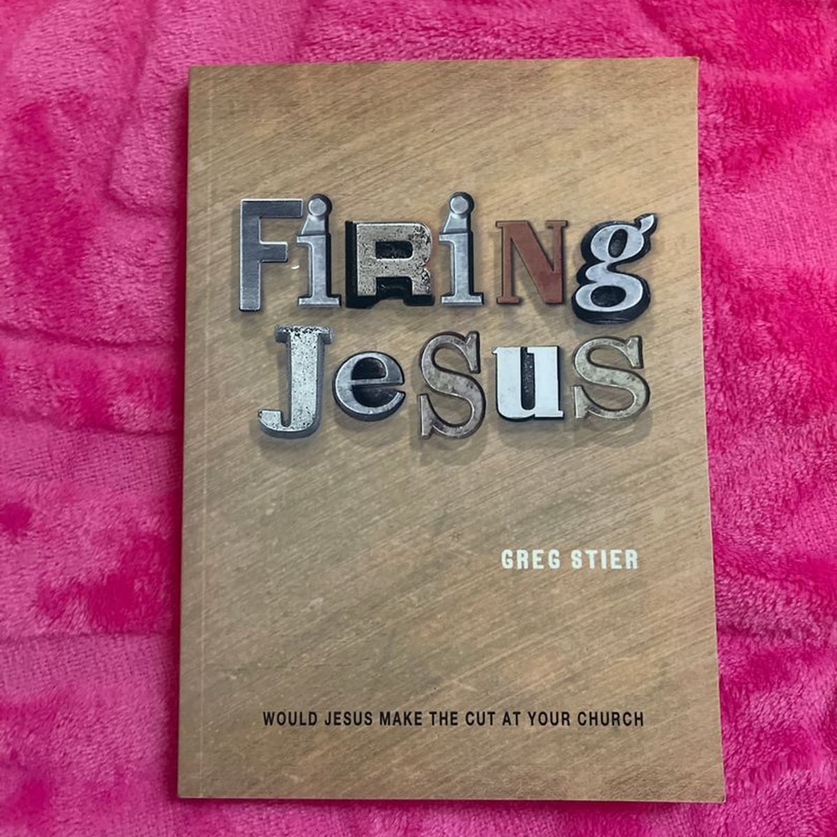 Firing Jesus by Greg Stier