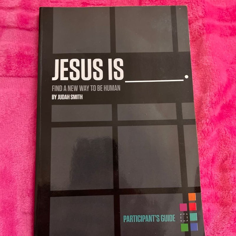 Jesus Is Participant's Guide