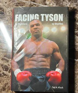 Facing Tyson 15 fighters 15 stories 