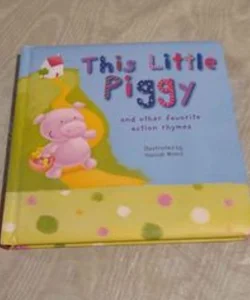 This Little Piggy And Other Favorite Action Rhymes by Tiger Tales 