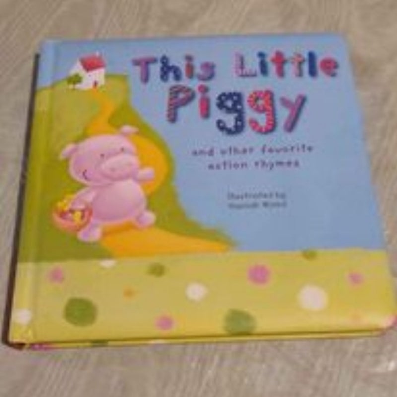 This Little Piggy And Other Favorite Action Rhymes by Tiger Tales 