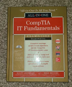 CompTIA IT Fundamentals All-In-One Exam Guide (Exam FC0-U51)