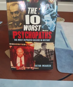 The 10 Worst Psychopaths