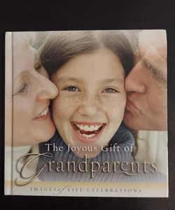 The Joyous Gift of Grandparents