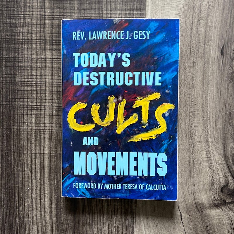 Today's Destructive Cults and Religious Movements