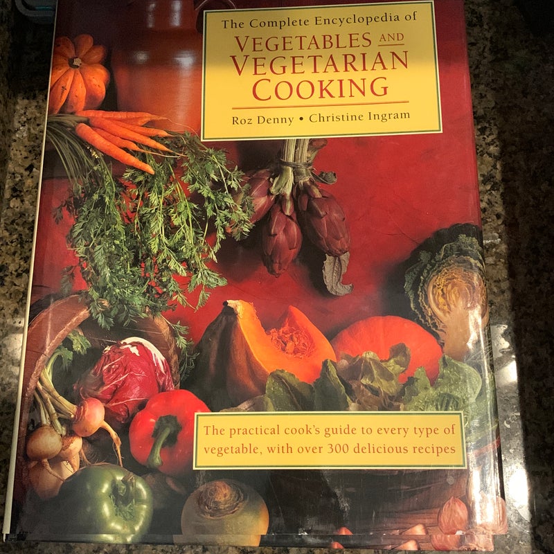 Complete Encyclopedia of Vegetables and Vegetarian Cooking