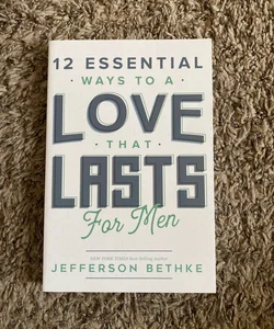 12 Essential Ways to a Love That Lasts for Men