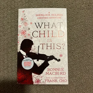 What Child Is This?: a Sherlock Holmes Christmas Adventure (a Sherlock Holmes Adventure, Book 5)