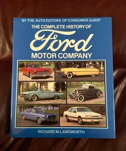 The Complete History of Ford Motor Company