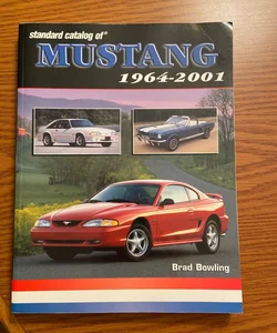 Standard Catalog of Mustang 1964-2001