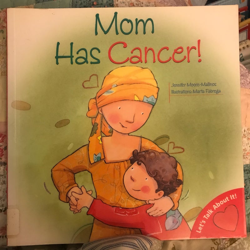 Mom Has Cancer!