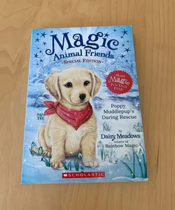 Magic Animal Friends - Poppy Muddlepup's Daring Rescue