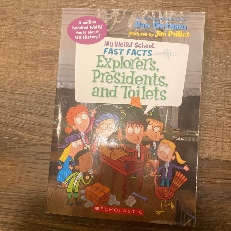My Weird School Fast Facts: Explorers, Presidents, and Toilets