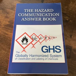 The Hazard Communication Answer Book
